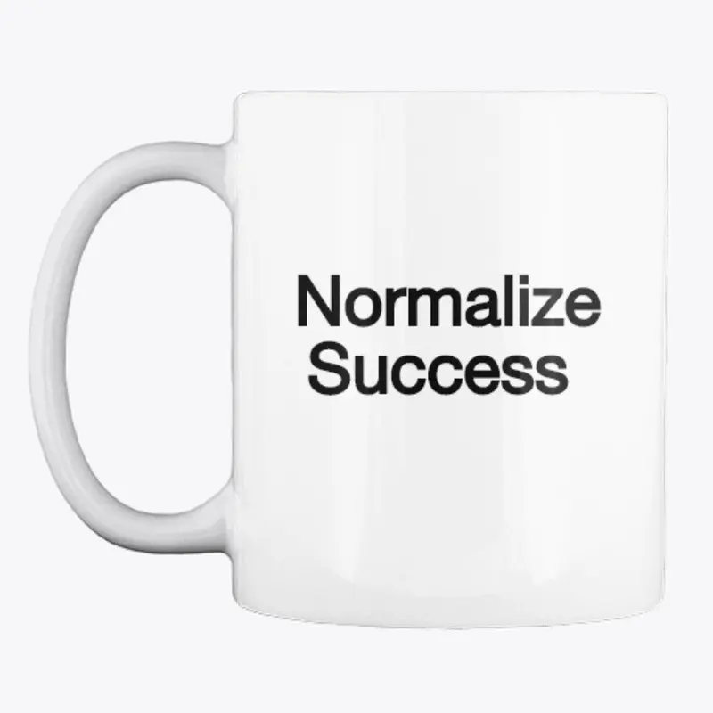 Normalize Success - Black and White