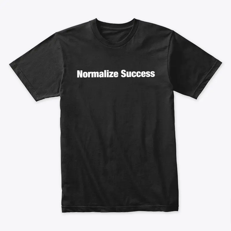 Normalize Success - Black and White